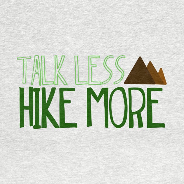 Talk less hike more by Shus-arts